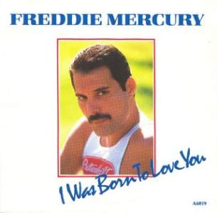 Freddie Mercury – I Was Born To Love&nbsp;You