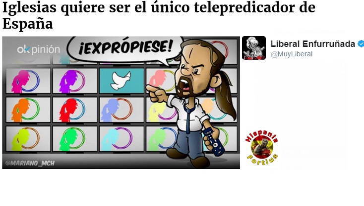 Iglesias quiere ser el único telepredicador de España. -Liberal Enfurruñada/OK&nbsp;Diario-