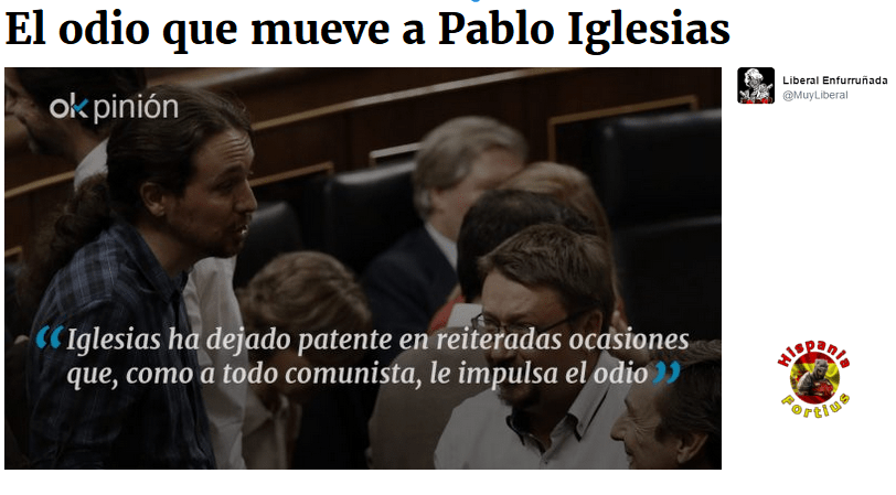 El odio que mueve a Pablo Iglesias .-Liberal Enfurruñada/OK&nbsp;Diario-