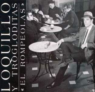 Loquillo y Trogloditas – El&nbsp;rompeolas