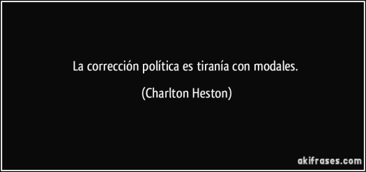 frase-la-correccion-politica-es-tirania-con-modales-charlton-heston-174541