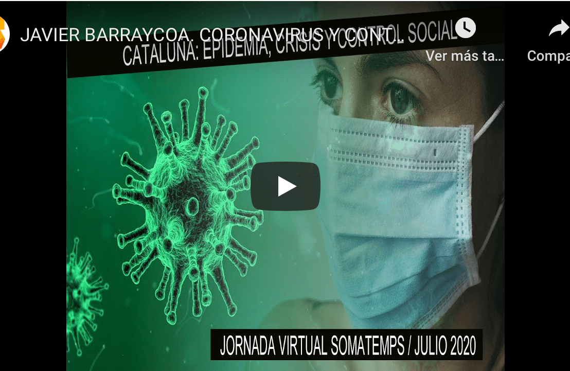 JORNADA VIRTUAL SOMATEMPS: “CORONAVIRUS Y CONTROL SOCIAL” (por Javier&nbsp;Barraycoa)