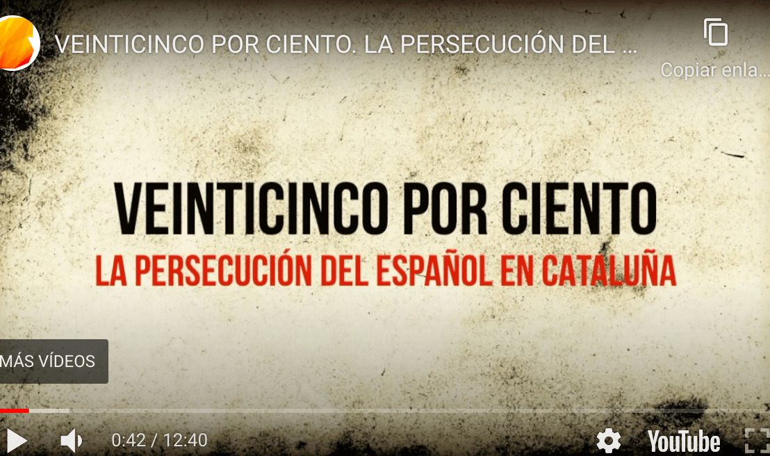 (Vídeo-documental): «Veinticinco por ciento. La persecución del español en&nbsp;Cataluña»